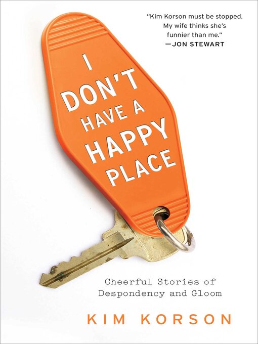 Title details for I Don't Have a Happy Place by Kim Korson - Wait list